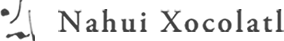Nahui Xocolatl/ナウィチョコラトル